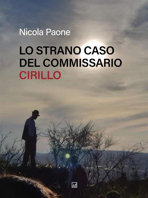 Lo strano caso del commissario Cirillo - Nicola Paone - ebook