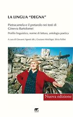 La lingua «degna». Pietracamela e il pretarolo nei testi di Ginevra Bartolomei. Profilo linguistico, norme di lettura, antologia poetica