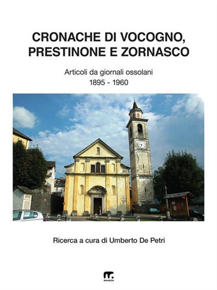 Cronache di Vocogno, Prestinone e Zornasco. Articoli da giornali ossolani (1895-1960) - Umberto De Petri - ebook