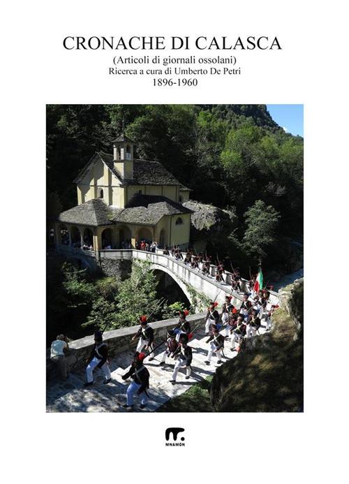 Cronache di Calasca. Articoli di giornali ossolani dal 1896 al 1928 - Parte prima - Umberto De Petri - ebook