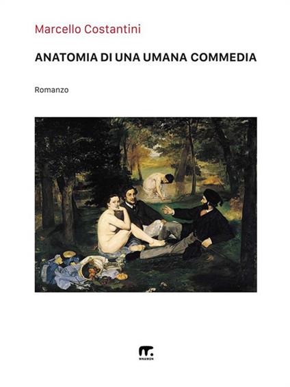 Anatomia di una Umana Commedia - Marcello Costantini - ebook