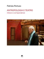 Antropologia e teatro. Intrecci e corrispondenze: Turner e Turnbull, Schechner, Barba e Brook