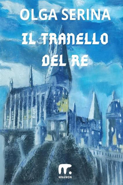 Il tranello del re - Olga Serina - ebook