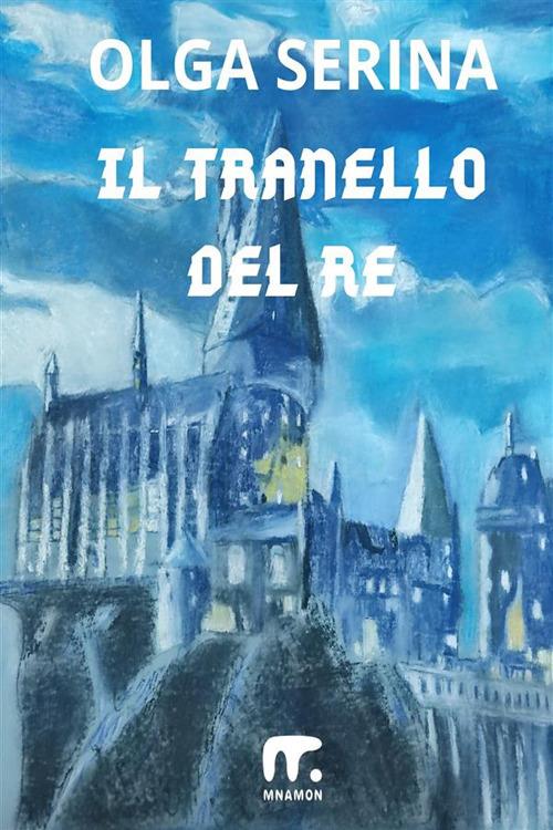 Il tranello del re - Olga Serina - ebook