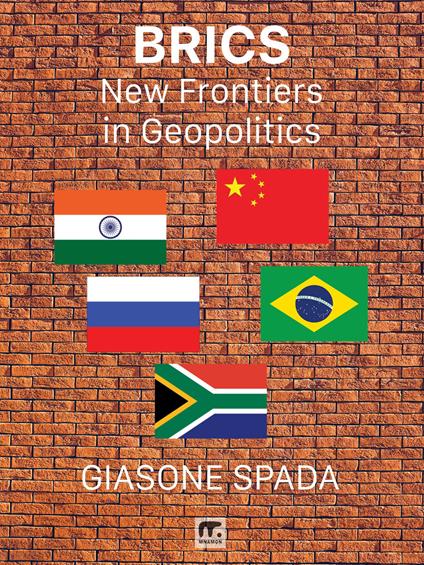 BRICS. New frontiers in geopolitics - Giasone Spada - copertina