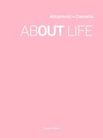 About life. Catalogo di arte contemporanea. Ediz. italiana e inglese