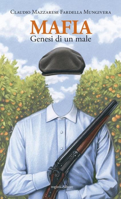 Mafia. Genesi di un male - Claudio Mazzarese Fardella Mungivera - copertina