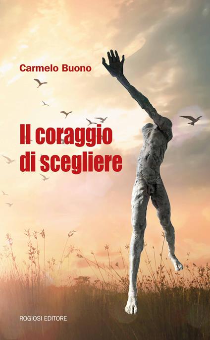 Il coraggio di scegliere - Carmelo Buono - copertina