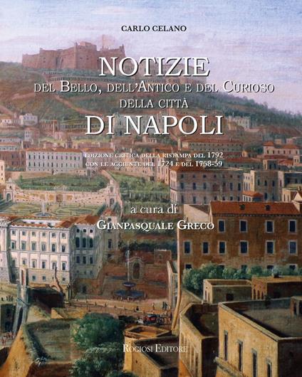 Notizie del bello, dell'antico e del curioso della città di Napoli: le tre riedizioni settecentesche della guida di Carlo Celano - copertina