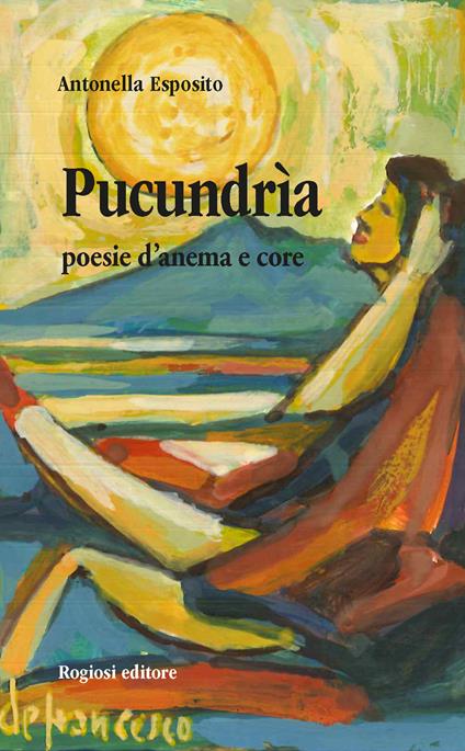 Pucundria. Poesie d'anema e core - Antonella Esposito - copertina