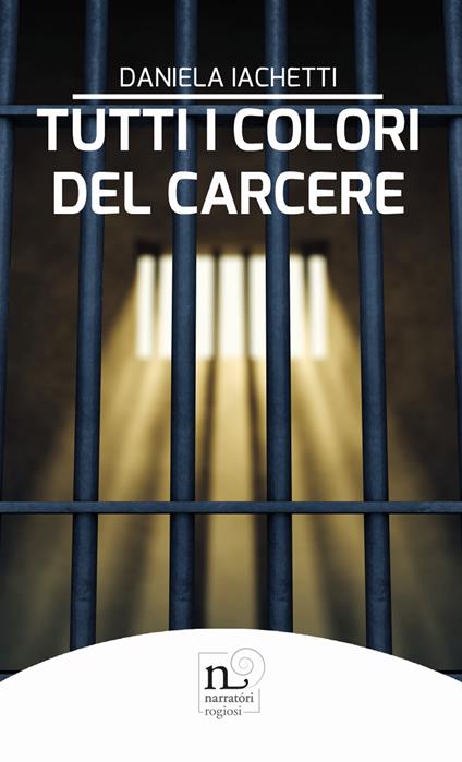 Tutti i colori del carcere - Daniela Iachetti - copertina