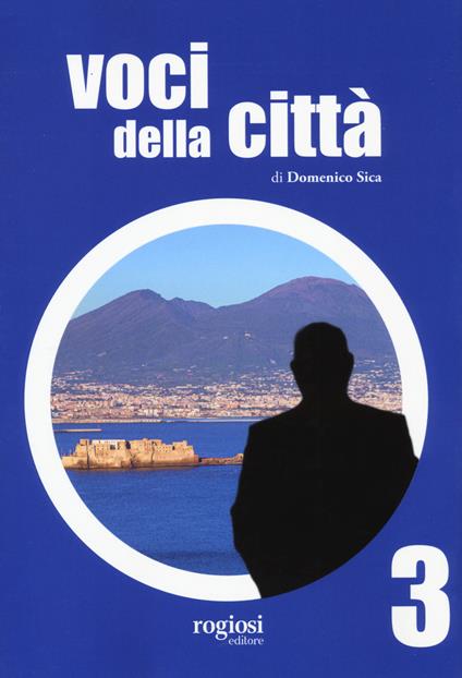 Voci della città. Vol. 3 - Domenico Sica - copertina