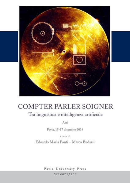 Compter, parler, soigner. Tra linguistica e intelligenza artificiale. Atti del Convegno (Pavia, 15-17 dicembre 2014) - copertina