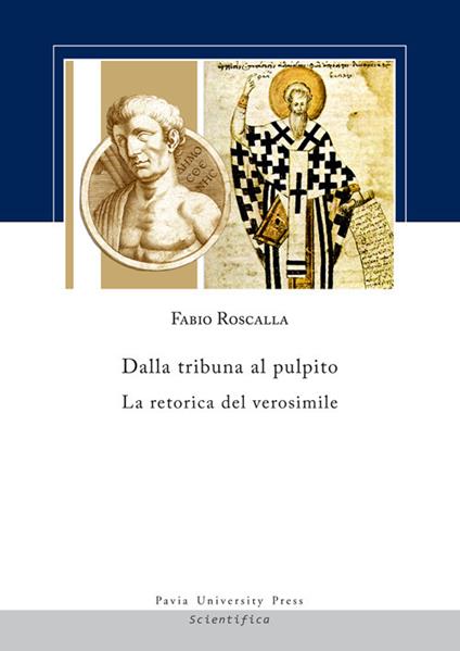 Dalla tribuna al pulpito. La retorica del verosimile - Fabio Roscalla - copertina