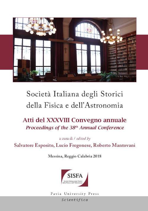 Società italiana degli storici della fisica e dell'astronomia. Atti del 38º Convegno annuale-Proceedings of the 38th Annual Conference. Ediz. bilingue - copertina