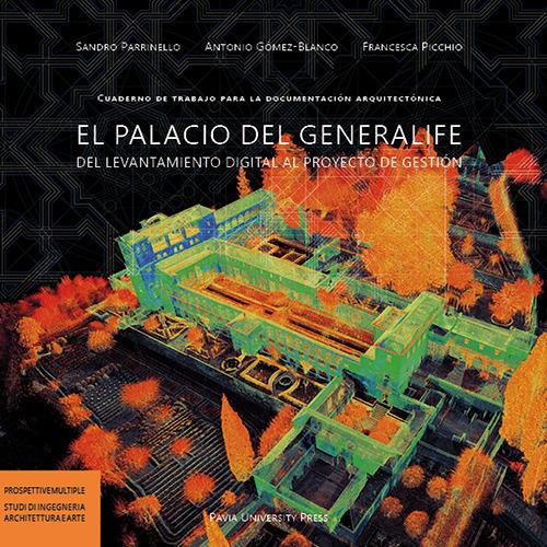 El palacio del generalife del levantamiento digital al proyecto de gestión. Cuaderno de trabajo para la documentación arquitectónica - Sandro Parrinello,Antonio Gómez-Blanco,Francesca Picchio - copertina