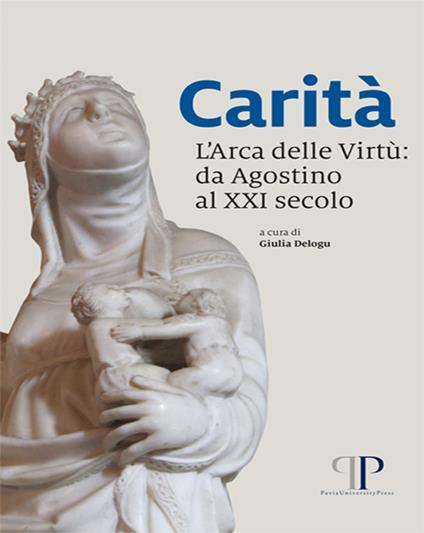 Carità, l'arca delle virtù: da Agostino al XXI secolo - copertina