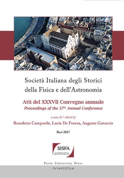 Società italiana degli storici della fisica e dell'astronomia. Atti del 37° Convegno annuale (Bari, 26-29 settembre 2017) - copertina