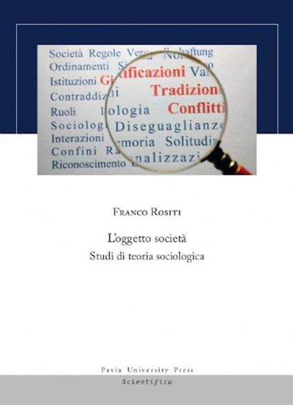 L'oggetto società. Studi di teoria sociologica - Franco Rositi - copertina