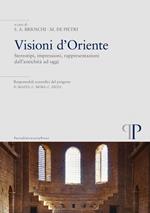 Visioni d'Oriente. Stereotipi, impressioni, rappresentazioni dall'antichità ad oggi