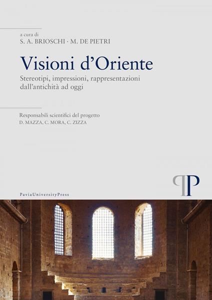 Visioni d'Oriente. Stereotipi, impressioni, rappresentazioni dall'antichità ad oggi - Serena Andrea Brioschi,Marco De Pietri - ebook