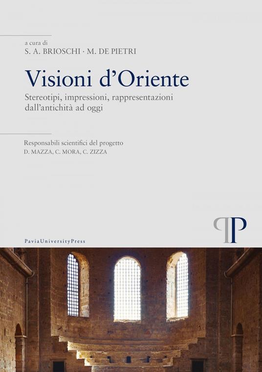 Visioni d'Oriente. Stereotipi, impressioni, rappresentazioni dall'antichità ad oggi - Serena Andrea Brioschi,Marco De Pietri - ebook