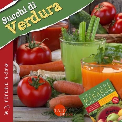 Succhi di verdura. Ricette gustose, informazioni nutrizionali, approfondimenti, tecniche - Minda Fontana - 2