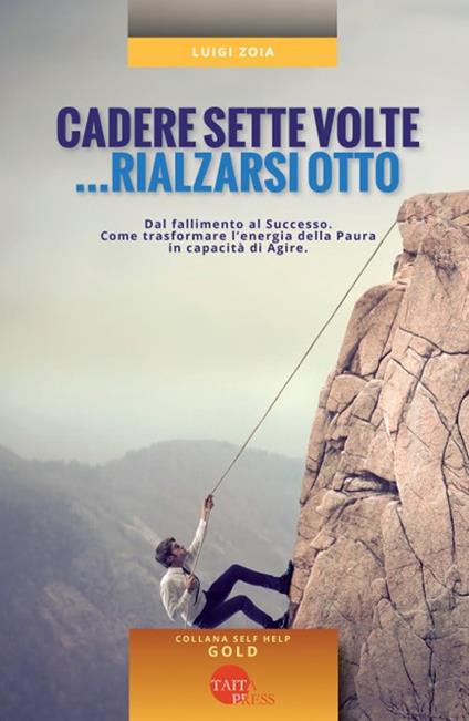 Cadere sette volte... rialzarsi otto - Luigi Zoia - copertina