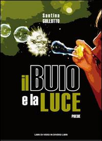 Il buio e la luce - Santina Gullutto - copertina