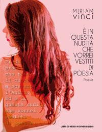 È in questa nudità che vorrei vestiti di poesia - Miriam Vinci - copertina