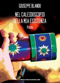 Nel caleidoscopio della mia esistenza - Giuseppe Blando - copertina