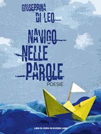 Navigo nelle parole - Giuseppina Di Leo - copertina