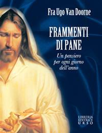 Frammenti di pane. Un pensiero per ogni giorno dell'anno - Ugo Van Doorne - copertina