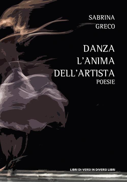 Danza l'anima dell'artista - Sabrina Greco - copertina