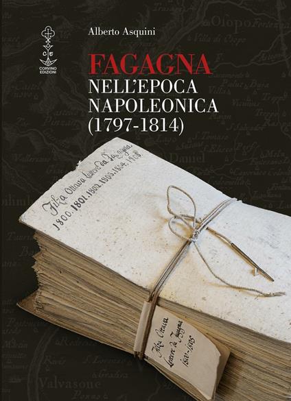 Fagagna nell'epoca napoleonica (1797-1814) - Alberto Asquini - copertina