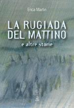 La rugiada del mattino e altre storie