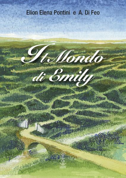 Il mondo di Emily - Elion Elena Pontini,A. Di Feo - copertina