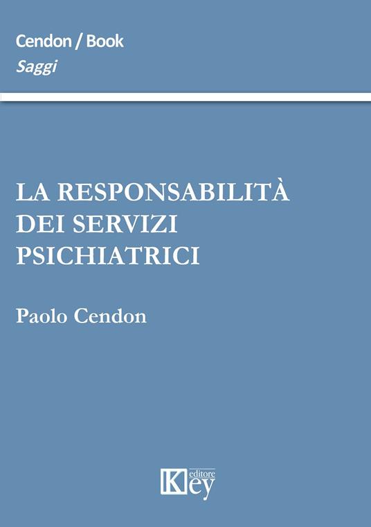 La responsabilità dei servizi psichiatrici - Paolo Cendon - copertina