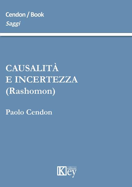 Causalità e incertezza (rashomon) - Paolo Cendon - copertina