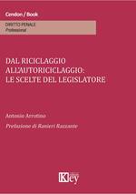 Dal riciclaggio all'autoriciclaggio. Le scelte del legislatore