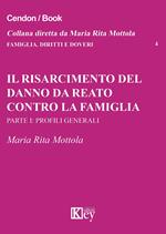 Il risarcimento del danno da reato contro la famiglia. Parte prima: profili generali