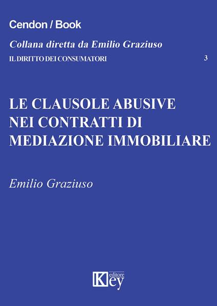 Le clausole abusive nei contratti di mediazione immobiliare - Emilio Graziuso - copertina