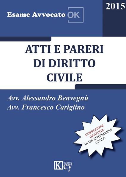 Atti e pareri di diritto civile - Alessandro Benvegnù,Francesco Cariglino - copertina