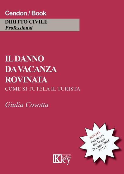 Il danno da vacanza rovinata. Come si tutela il turista - Giulia Covotta - copertina