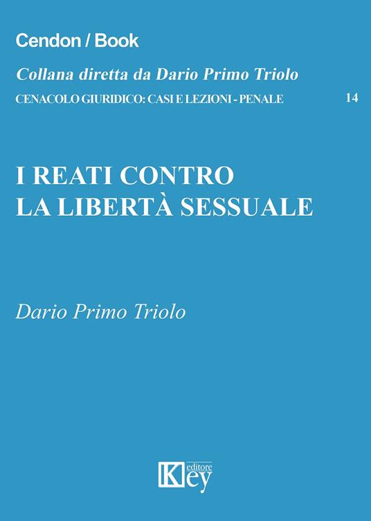 I reati contro la libertà sessuale - Dario Primo Triolo - copertina