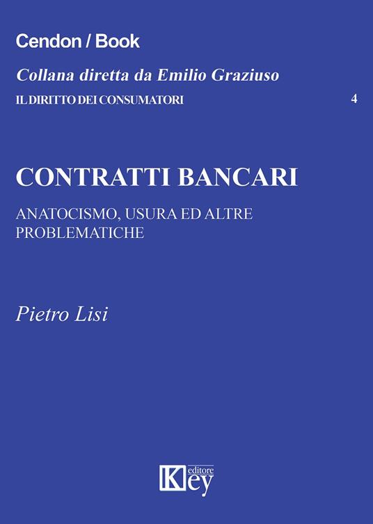 Contratti bancari. Anatocismo, usura ed altre problematiche - Pietro Lisi - copertina