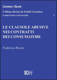 Le clausole abusive nei contratti dei consumatori - Federica Rescio - copertina