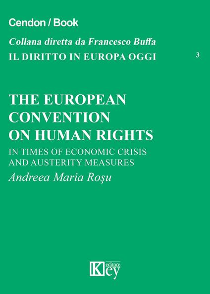 The european convention on human rights. In times of economics crisis and austerity measures - Andrea M. Rosu - copertina