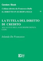 La tutela del diritto di credito. Alla luce della giurisprudenza CEDU