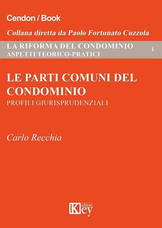 Le parti comuni del condominio. Profili giurisprudenziali - Carlo Recchia - copertina
